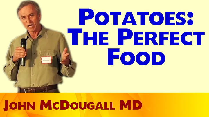 Potatoes: The perfect food - John McDougall MD - DayDayNews