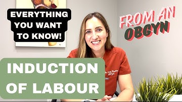 OBGYN Explains: Induction of Labour