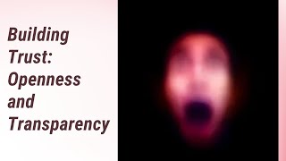 Building Trust: The Role of Openness and Transparency in Consensus