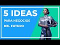 5 ideas de Negocios para el Futuro de poca inversion