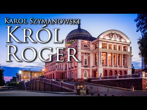 Karol Szymanowski. Król Roger (Rei Roger)