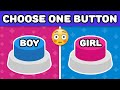 Choose One Button! 😳 BOY or GIRL Edition 🔵🔴