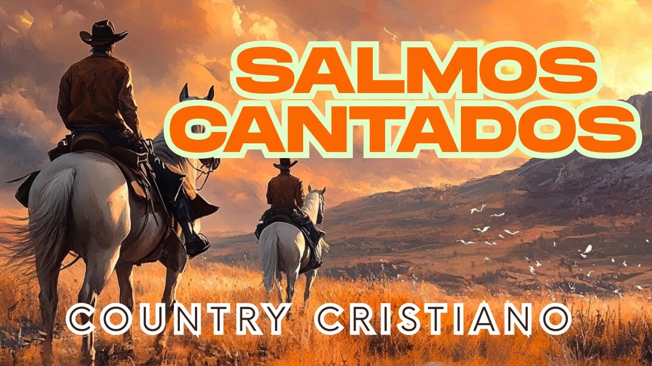 Country Cristiano 2025 Salmos Cantados Impresionante 117,130,150.. Preciosas Alabanzas a Dios .