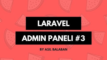 Controller oluturma ve eloquent ile CRUD - PHP Laravel ile Admin Paneli Yapımı - #2