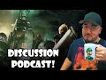 Final Fantasy VII Remake | Podcast Discussion (SPOILER HEAVY)