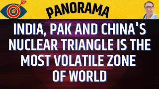 India, Pak and China's Nuclear Triangle is the most Volatile Zone of World