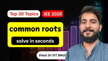 Common roots of Quadratic Equations | JEE Mains & Advanced | Solve in Seconds | JEE 2026