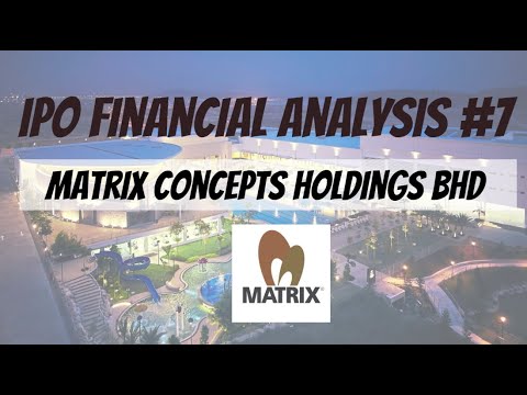 Download IPO Financial Analysis #7: Matrix Concepts Holdings Berhad (Matrix)