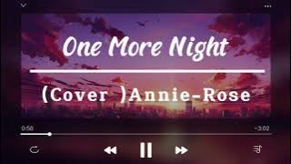 ONE MORE NIGHT (cover) Annie-Rose เพลงเพราะๆ ฟังติดหู