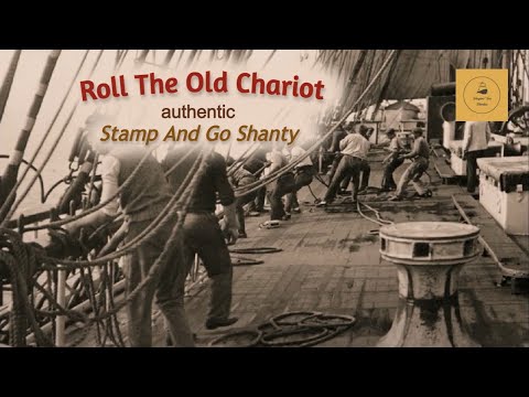 Roll The Old Chariot - Stamp And Go Shanty