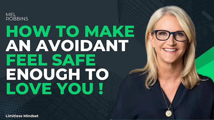 HOW TO MAKE AN AVOIDANT FEEL SAFE ENOUGH TO LOVE YOU ! | MEL ROBBINS | MOTIVATION SPEECH