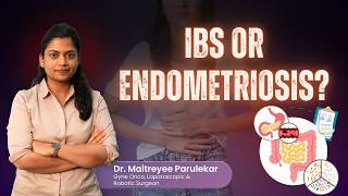 IBS vs Bowel Endometriosis: How Symptoms Overlap | Endometriosis Specialist in Mumbai