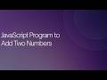 JavaScript Program to Add Two Numbers