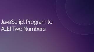 JavaScript Program to Add Two Numbers