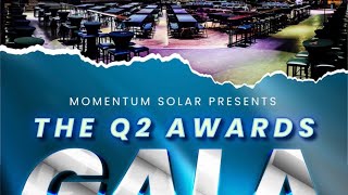 Momentum Solar Presents: THE Q2 AWARDS GALA (LIVE FROM HOUSTON)