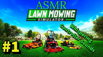 ASMR | Lawn Mowing Simulator First Look | Whispering and Controller Noises