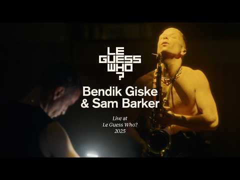 Bendik Giske & Sam Barker - Live at Le Guess Who?