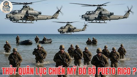 THỦY QUÂN LỤC CHIẾN HOA KỲ ĐỔ BỘ PUETO RICO - SỰ THẬT LÀ GÌ? | Sự Kiện & Sự Thật