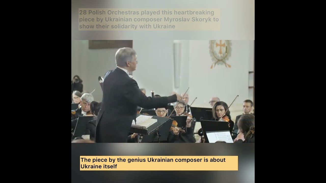 28 Polish Orchestras playing genius piece by Ukrainian composer Myroslav Skoryk to support Ukraine