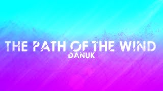 The Path of the Wind - Danuk