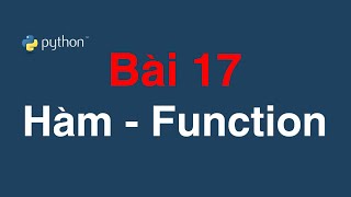 Bài 17 Hàm trong Python | Function in Python
