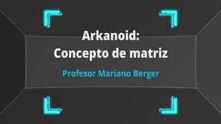 Arkanoid con processing - Concepto de matriz