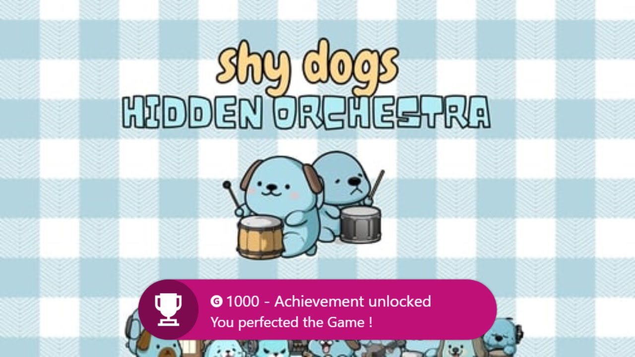 Shy Dogs, Hidden Orchestra - 100% Walkthrough (1000G in 30 Minutes)