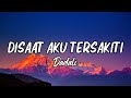 Disaat Aku Tersakiti Dadali Lirik