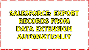 Salesforce: Export records from data extension automatically