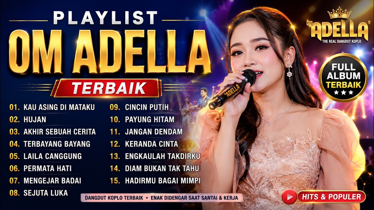KAU ASING DI MATAKU - PLAYLIST OM ADELLA TERBAIK - HUJAN - AKHIR SEBUAH CERITA