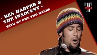 Ben Harper &amp; The Innocent Criminals &quot;With My Own Two Hands&quot; ( TARATATA Avr. 2006)