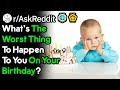 What Was Your Worst Birthday Moment Ever? (r/AskReddit)