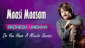 Do You Have A Minute Series | Maasi Maasam | Rajhesh Vaidhya