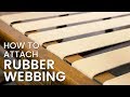 How to Attach Rubber Webbing
