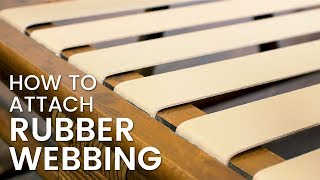 How to Attach Rubber Webbing