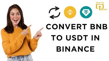 How to Convert BNB to USDT in Binance