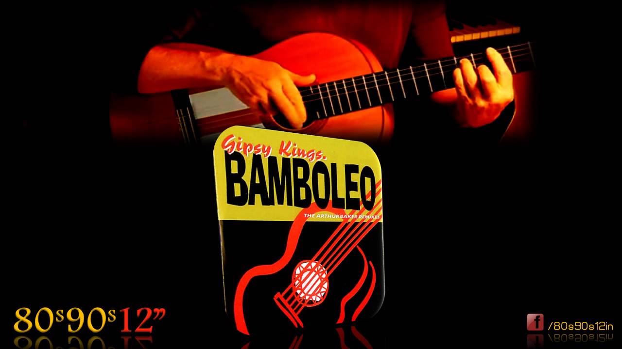 Gipsy Kings Bamboleo (Latin Extended Version) YouTube