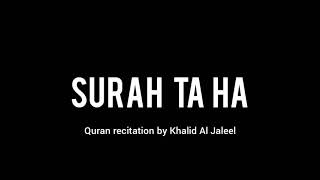 Surah Ta Ha (20) • Khalid Al Jaleel