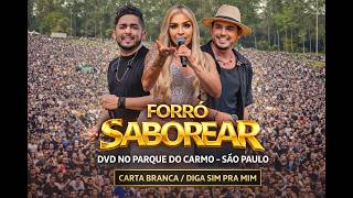 FORRÓ SABOREAR - CARTA BRANCA/ DIGA SIM PRA MIM
