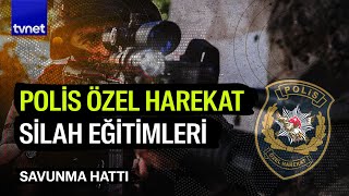 Polis Özel Harekat personeli nasıl keskin nişancı olur? | Savunma Hattı