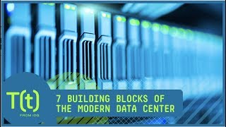 7 building blocks of the modern data center