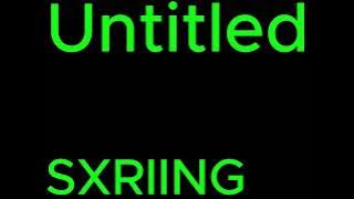 Untitled - Sxriing [Unofficial Video] [rip] V.2