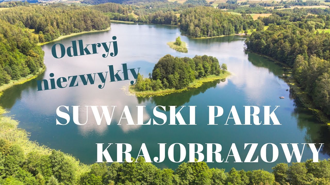 Suwalski Park Krajobrazowy - perełka Suwalszczyny - zobacz czym nas tak zachwycił