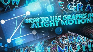 How to use Alight Motion Graphs | Basic tutorial
