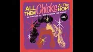 Various ‎– All Them Chicks At The Hop! Vol.1: Female 50's-60's