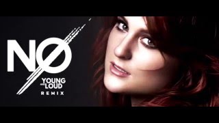 Meghan Trainor - No (Young & Loud Remix)