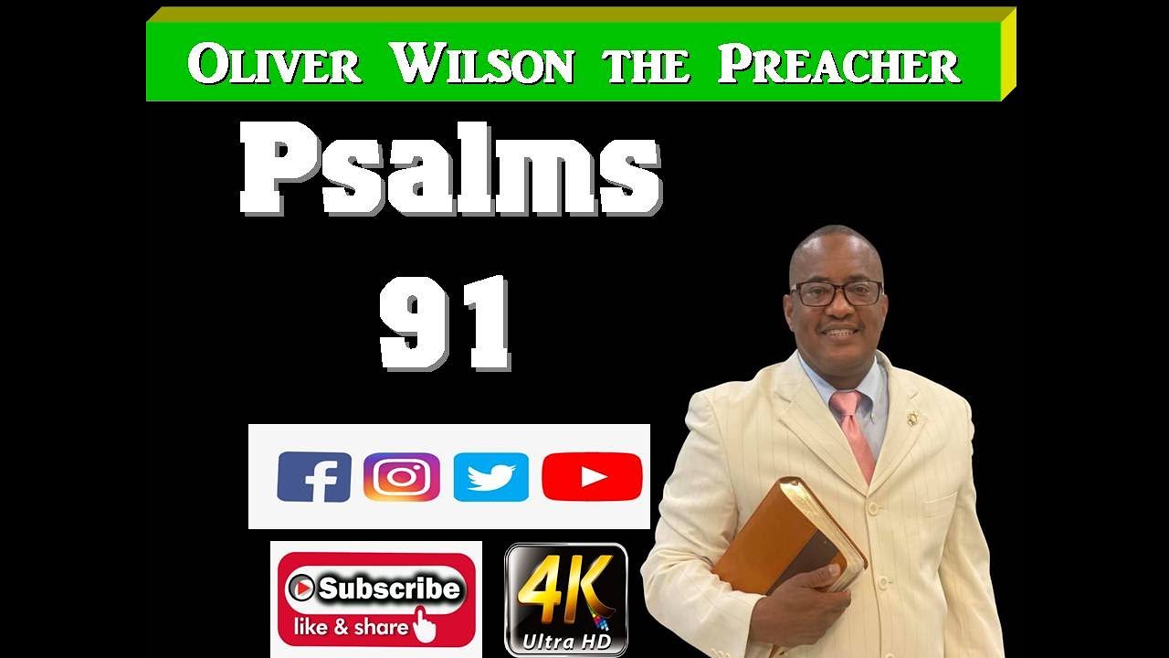 Psalm 91 - Oliver Wilson the PREACHER
