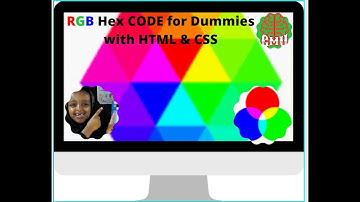 HTML For Dummies, Learning Hex (RGB) Colors And Applying In HTML 5 And CSS 3 With A