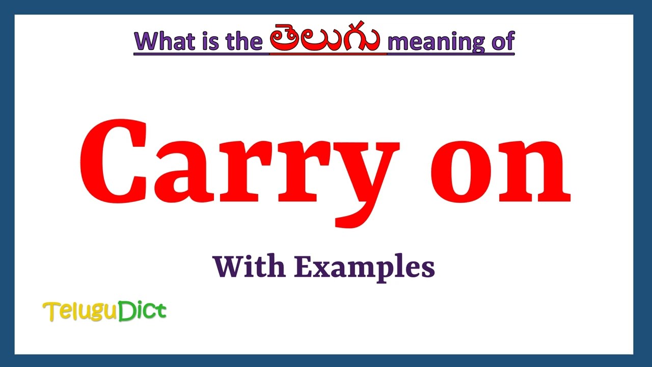 Carry on Meaning in Telugu | Carry on in Telugu | Carry on in Telugu Dictionary |