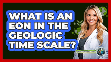 What Is An Eon In The Geologic Time Scale? - Earth Science Answers